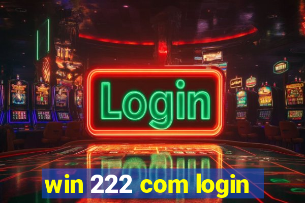 win 222 com login